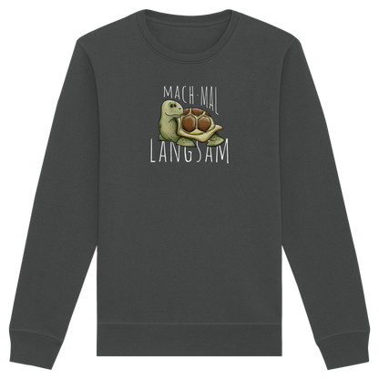 Mach mal langsam Schildkröte - Organic Basic Unisex Sweatshirt