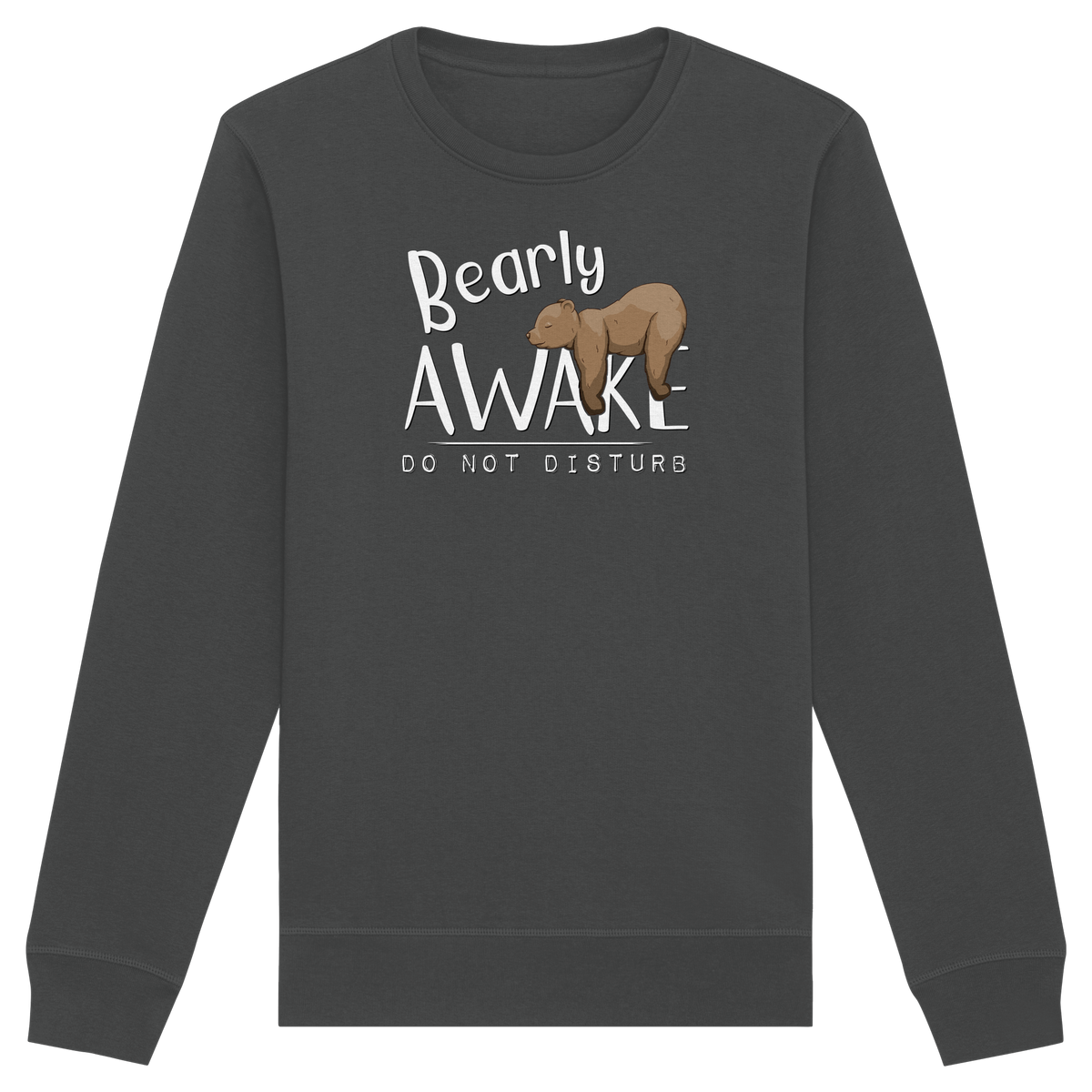 Bearly Awake Bitte nicht stören Bär - Organic Basic Unisex Sweatshirt