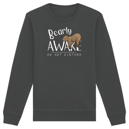 Bearly Awake Bitte nicht stören Bär - Organic Basic Unisex Sweatshirt