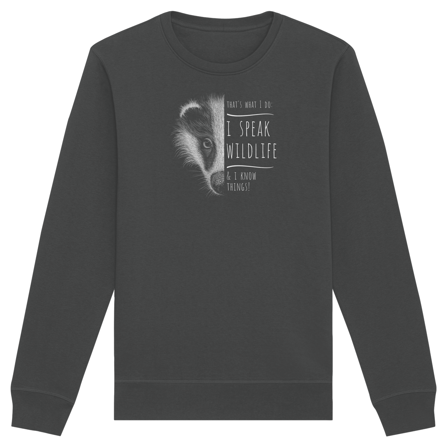 I Speak Wildlife And I Know Things! Dachs - Organic Basic Unisex Sweatshirt