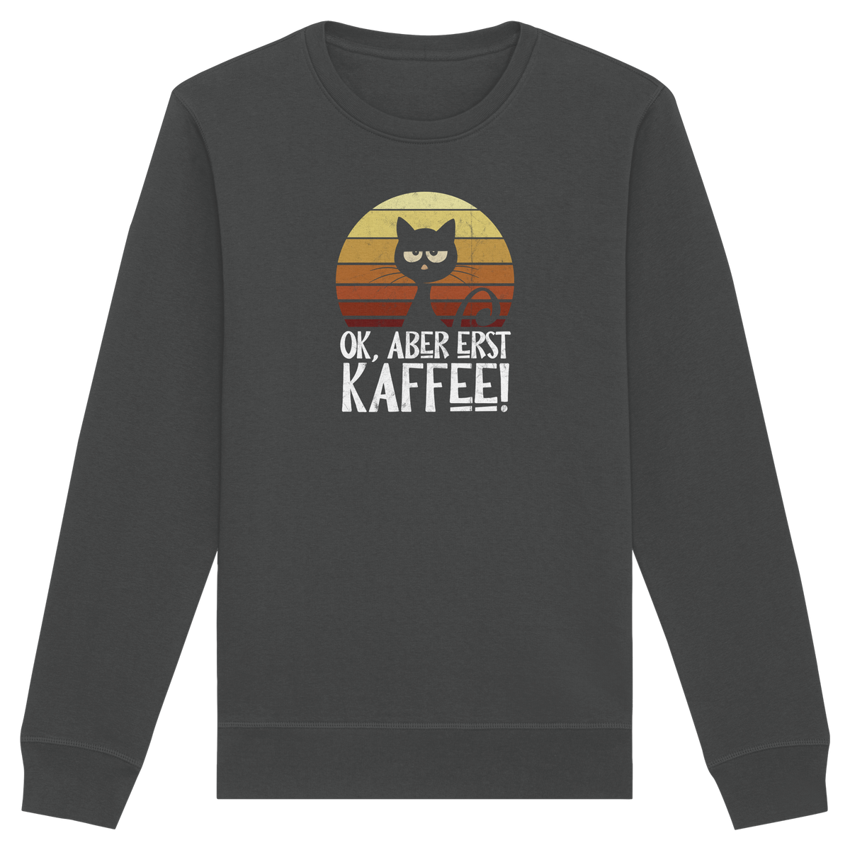 Ok, aber erst Kaffee | launische Katze - Organic Basic Unisex Sweatshirt