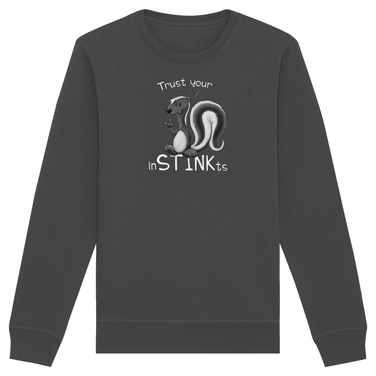 Trust Your inSTINKts Stinktier Humor - Organic Basic Unisex Sweatshirt