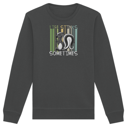 Life Stinks Sometimes Stinktier Weisheit - Organic Basic Unisex Sweatshirt