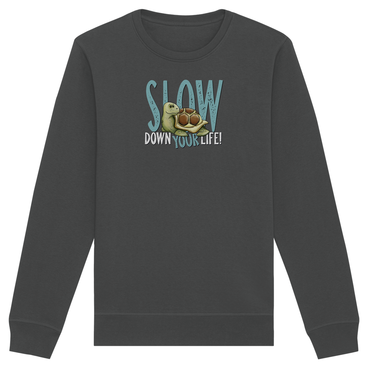 Slow Down Your Life Schildkröte - Organic Basic Unisex Sweatshirt