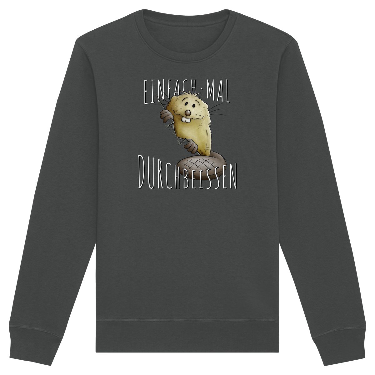 Einfach mal Durchbeissen Biber - Organic Basic Unisex Sweatshirt