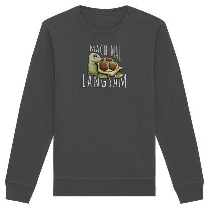 Mach mal langsam Schildkröte - Organic Basic Unisex Sweatshirt