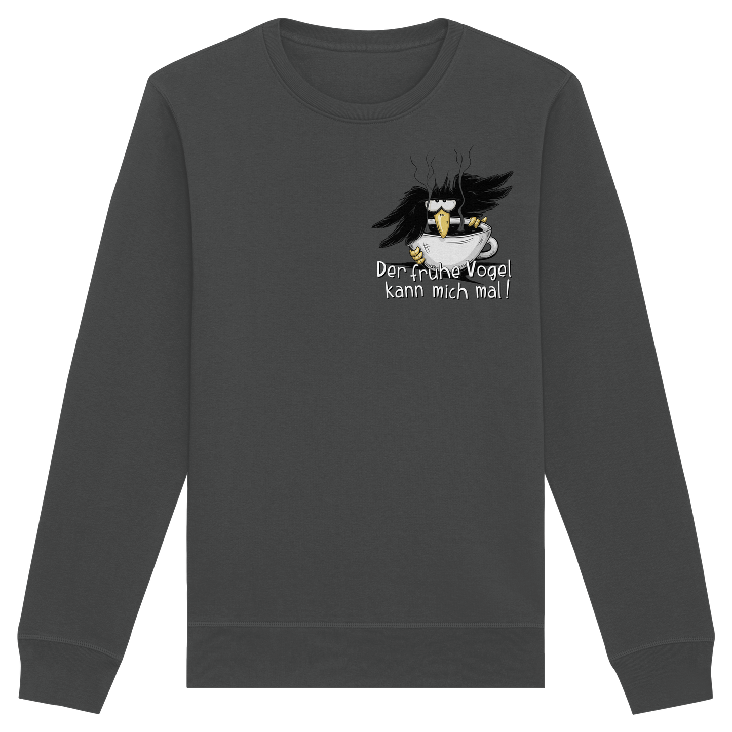 Der frühe Vogel kann mich mal | Kaffee Rabe - Organic Basic Unisex Sweatshirt