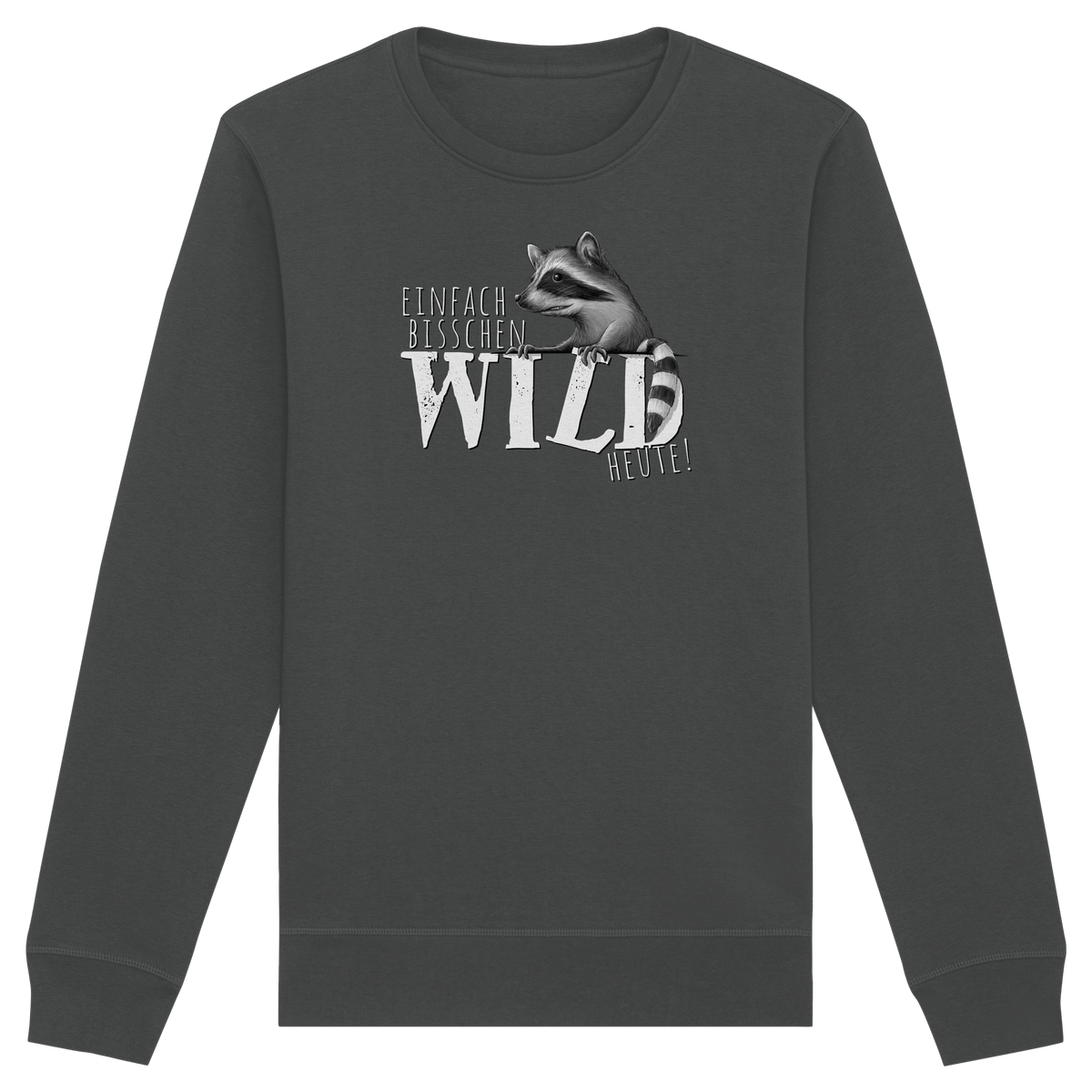 Bisschen wild heute! Waschbär - Organic Basic Unisex Sweatshirt