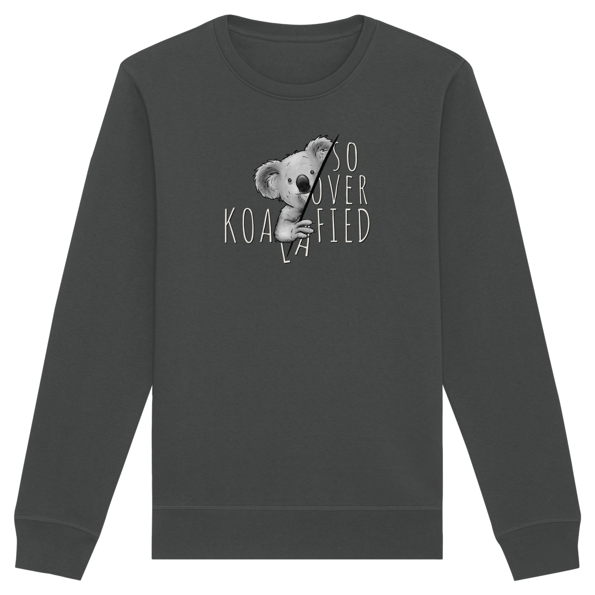 So Over-Koalafied Koala - Organic Basic Unisex Sweatshirt