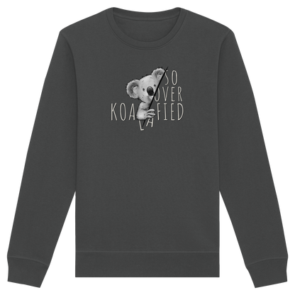 So Over-Koalafied Koala - Organic Basic Unisex Sweatshirt