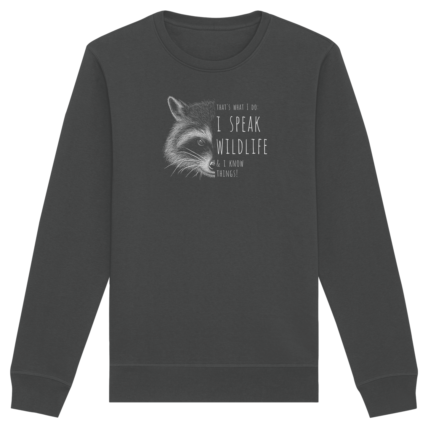 I Speak Wildlife And I Know Waschbär - Organic Basic Unisex Sweatshirt