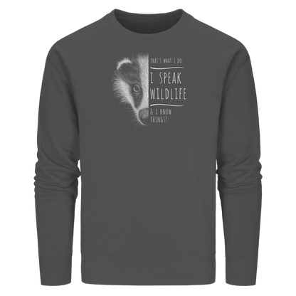 I Speak Wildlife And I Know Things! Dachs - Organic Basic Unisex Sweatshirt