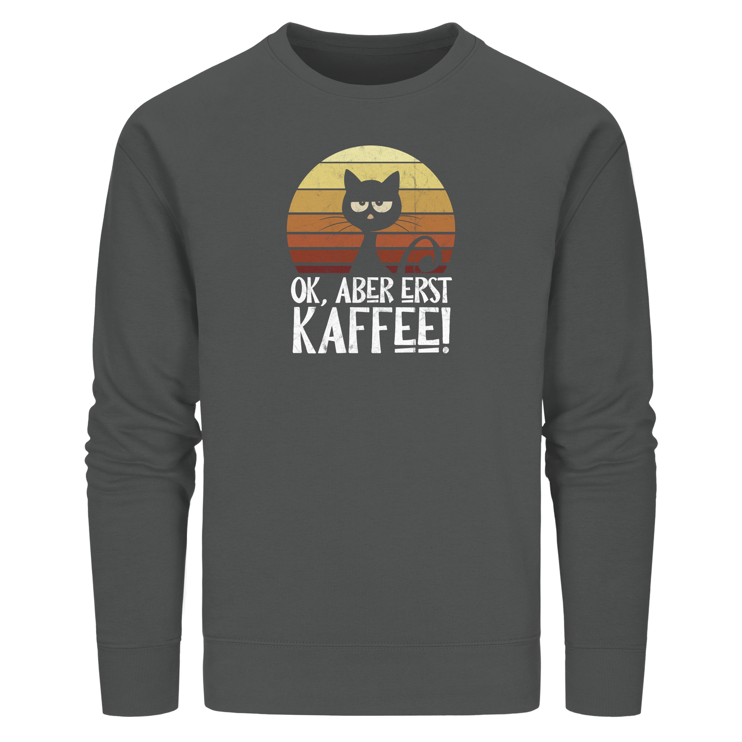 Ok, aber erst Kaffee | launische Katze - Organic Basic Unisex Sweatshirt