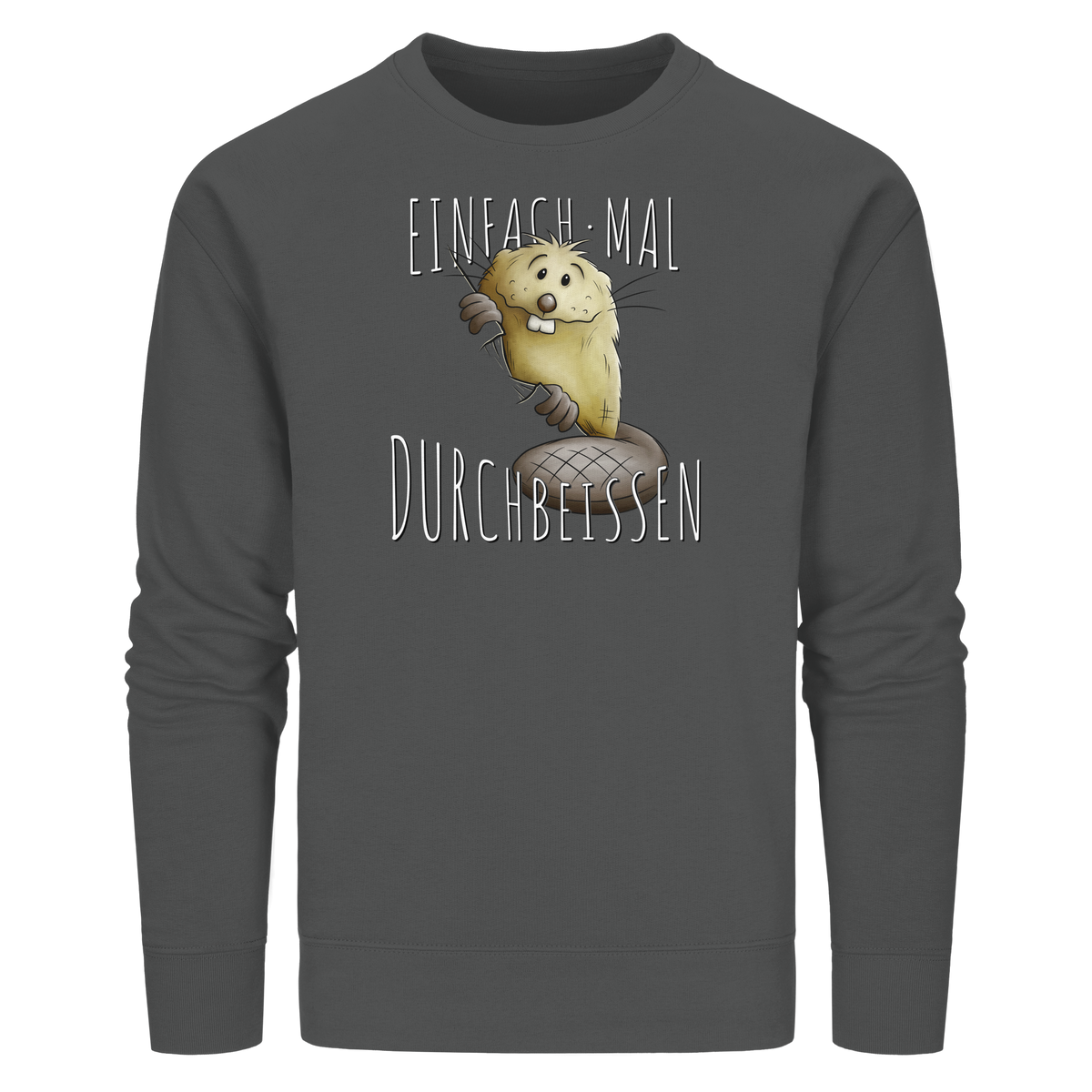Einfach mal Durchbeissen Biber - Organic Basic Unisex Sweatshirt