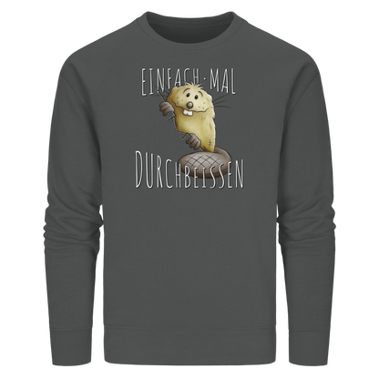 Einfach mal Durchbeissen Biber - Organic Basic Unisex Sweatshirt