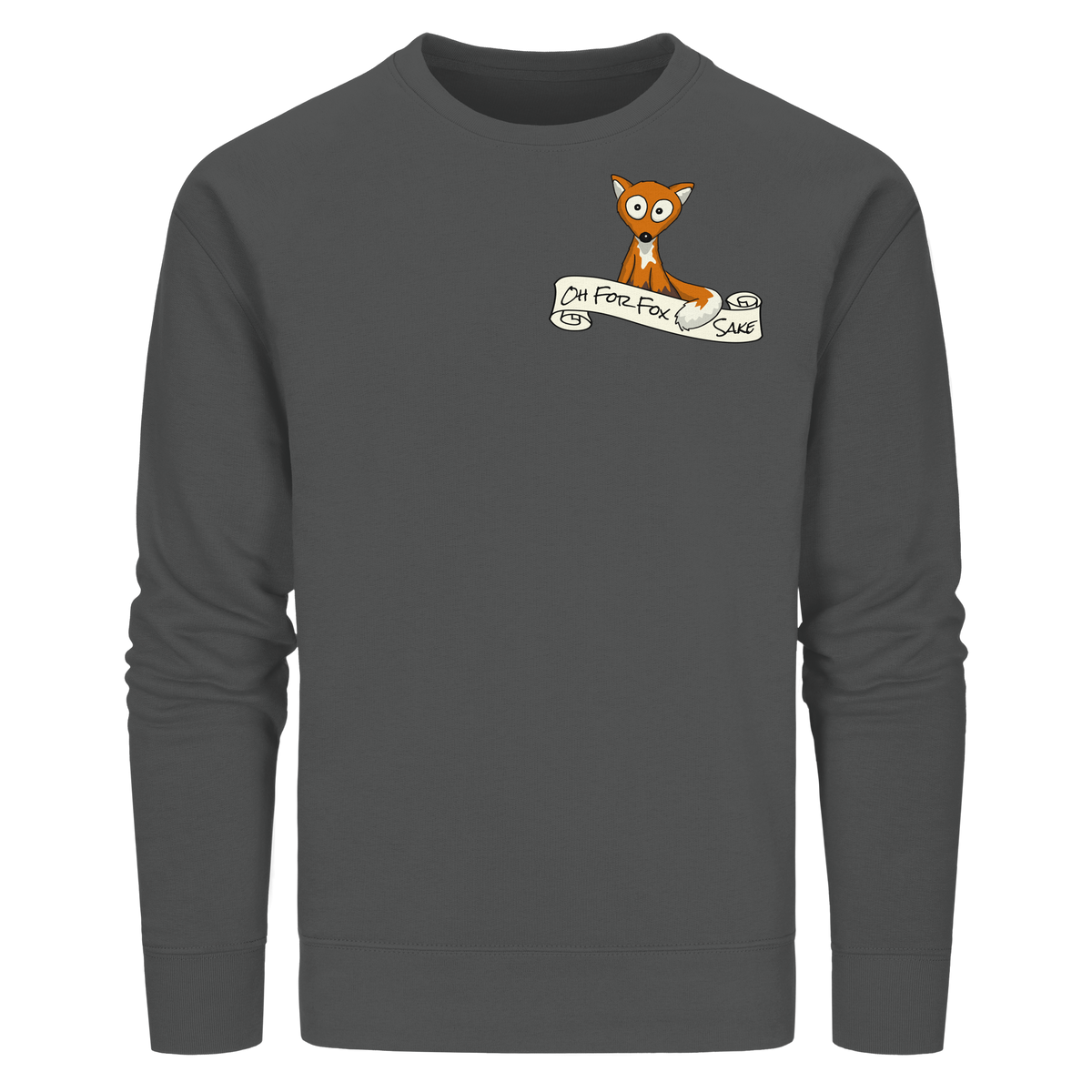 Oh For Fox Sake – Um Fuchses Willen - Organic Basic Unisex Sweatshirt
