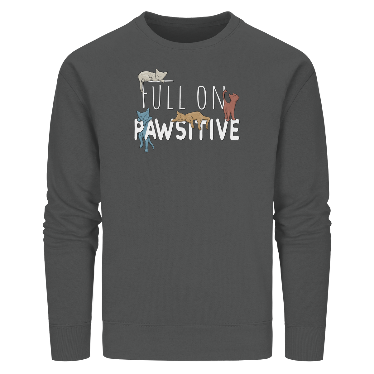 Full On Pawsitive! Gechillte Katzen - Organic Basic Unisex Sweatshirt