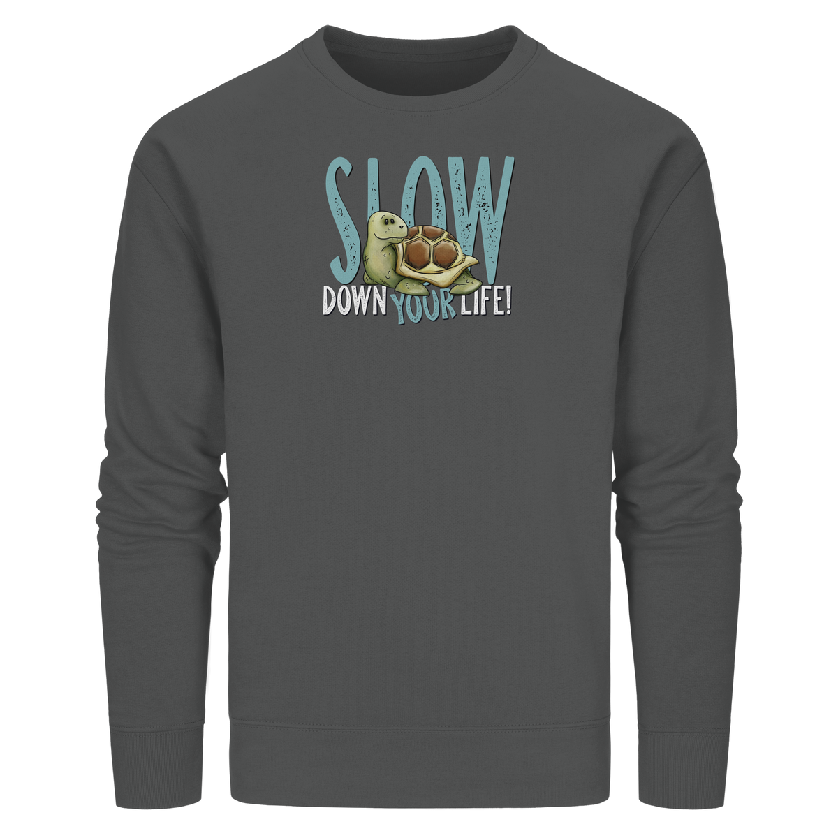 Slow Down Your Life Schildkröte - Organic Basic Unisex Sweatshirt