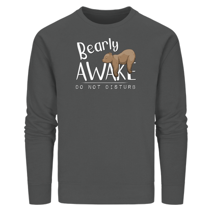 Bearly Awake Bitte nicht stören Bär - Organic Basic Unisex Sweatshirt