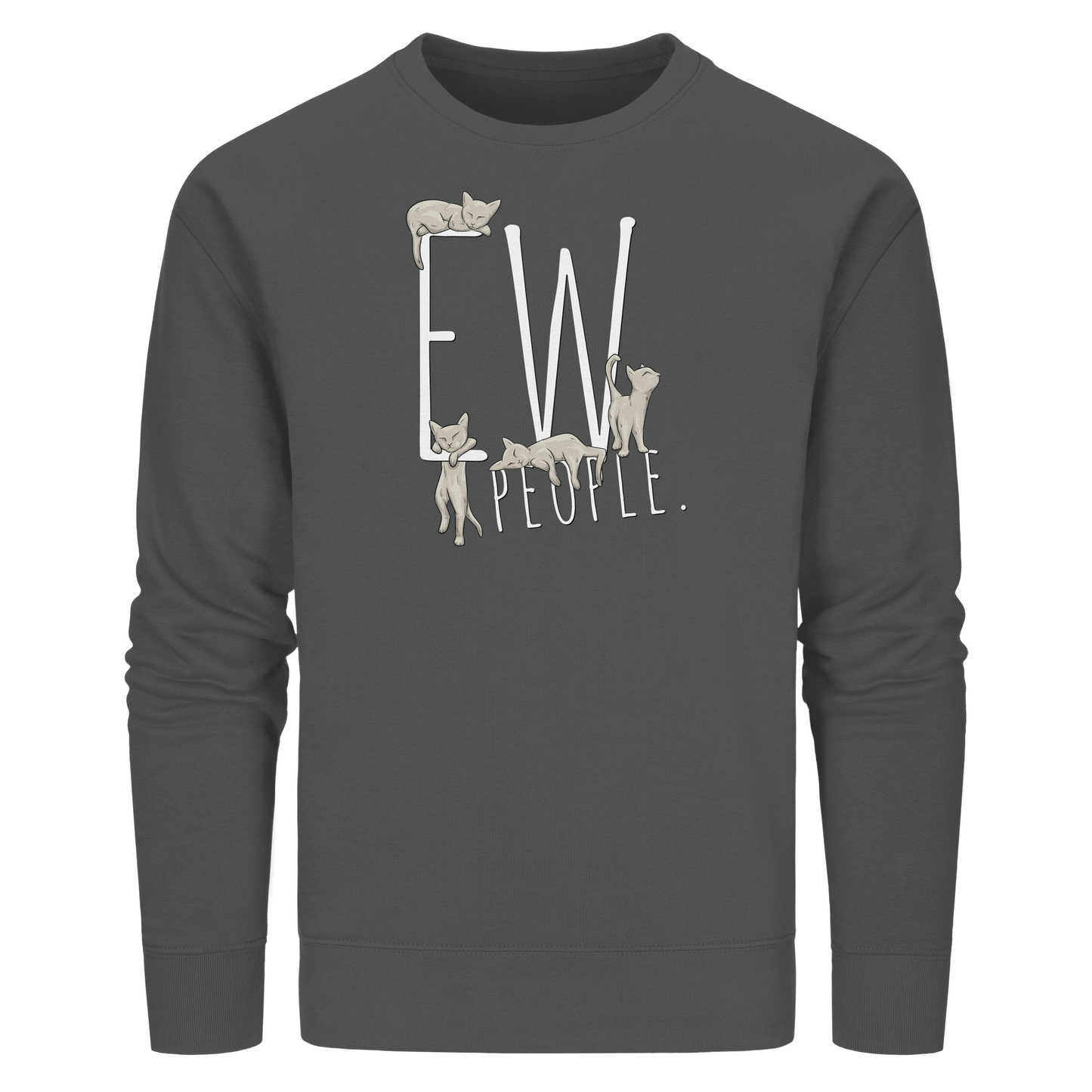 Ew, People. Sarkastische Katzen - Organic Basic Unisex Sweatshirt