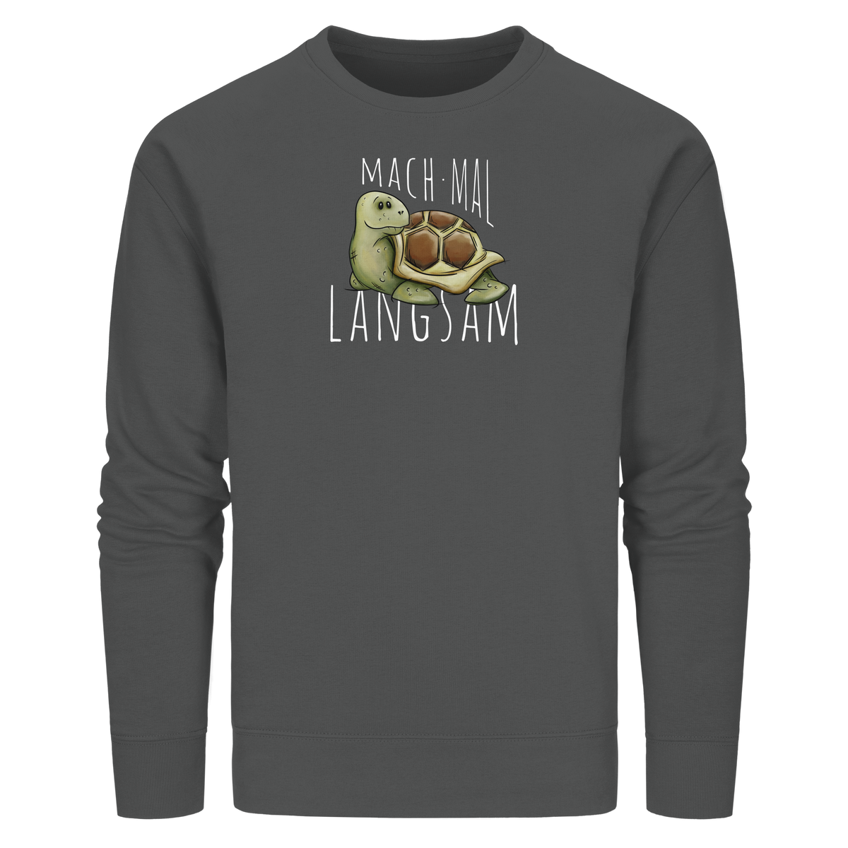 Mach mal langsam Schildkröte - Organic Basic Unisex Sweatshirt