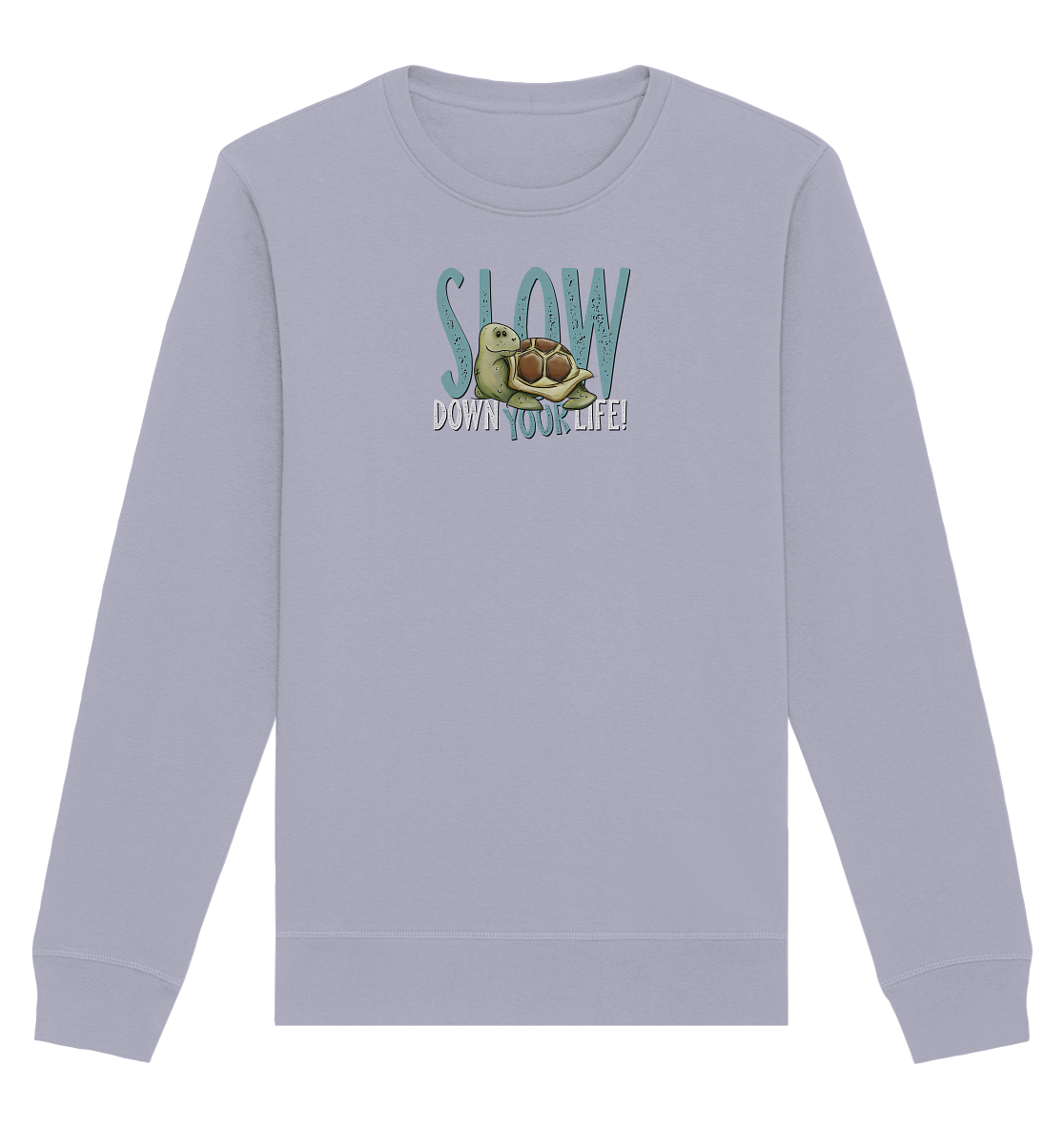 Slow Down Your Life Schildkröte - Organic Basic Unisex Sweatshirt