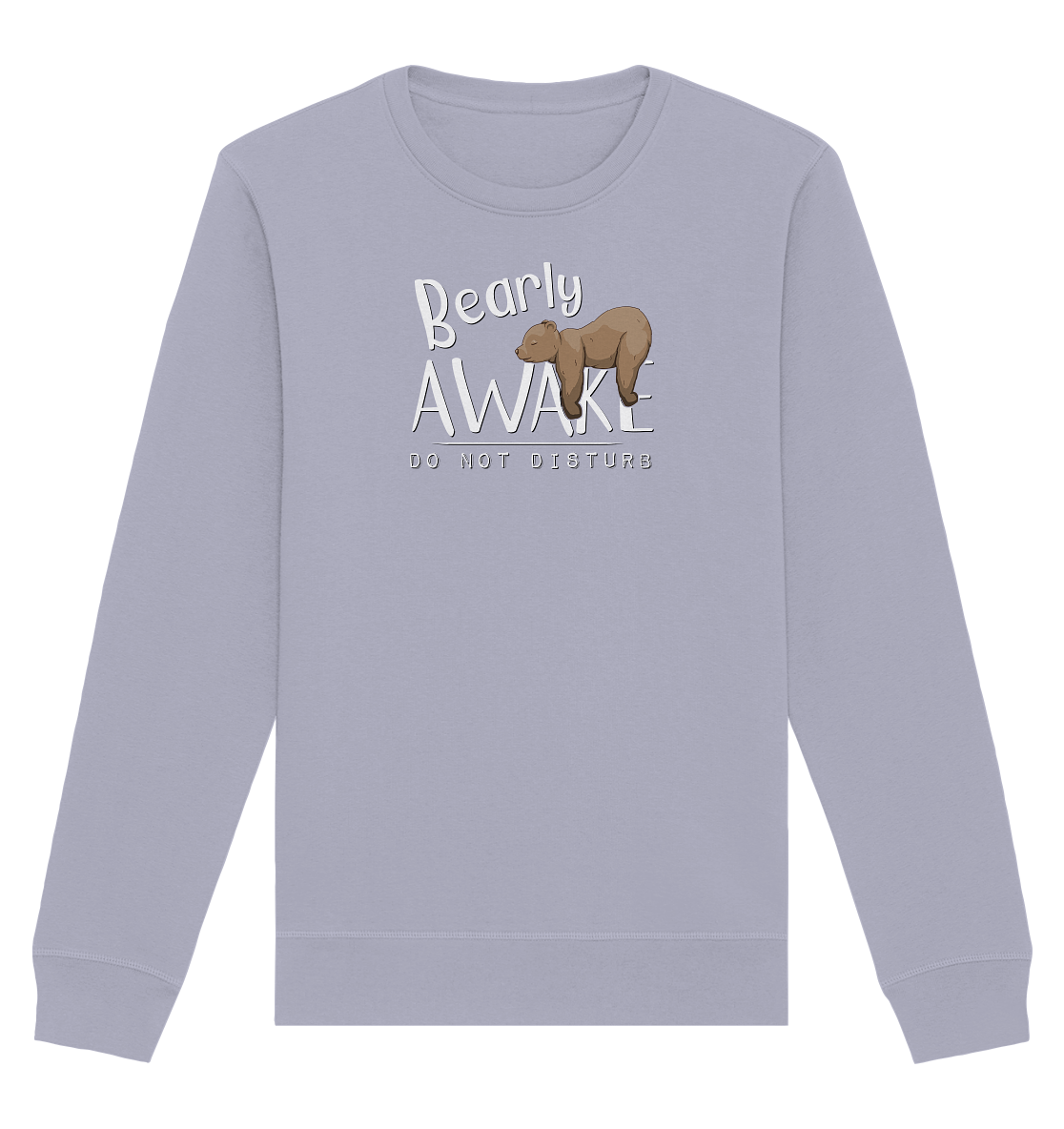 Bearly Awake Bitte nicht stören Bär - Organic Basic Unisex Sweatshirt