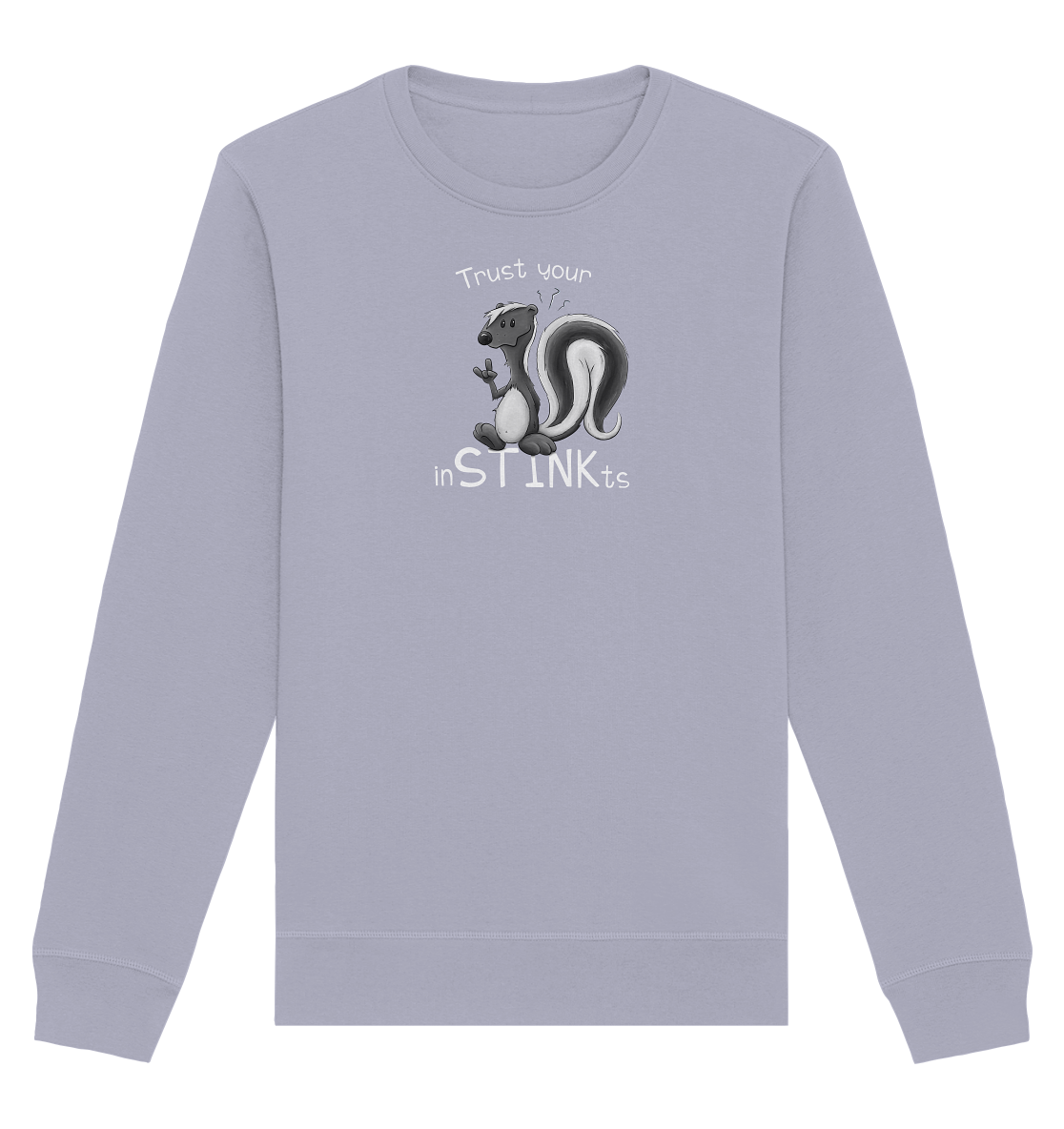 Trust Your inSTINKts Stinktier Humor - Organic Basic Unisex Sweatshirt