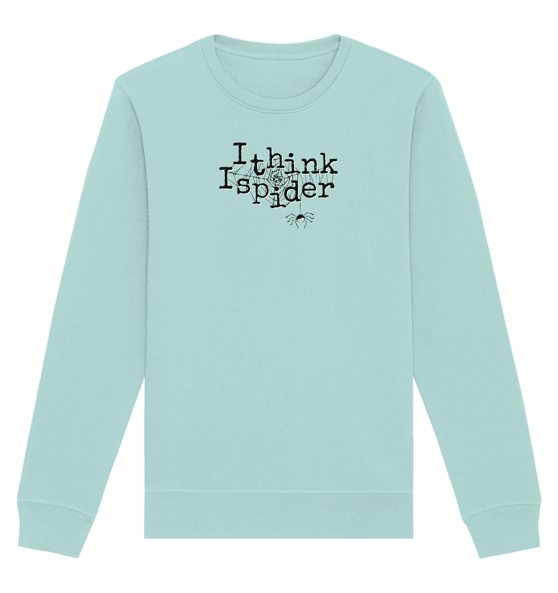I think I spider - Spinne - Organic Basic Unisex Sweatshirt