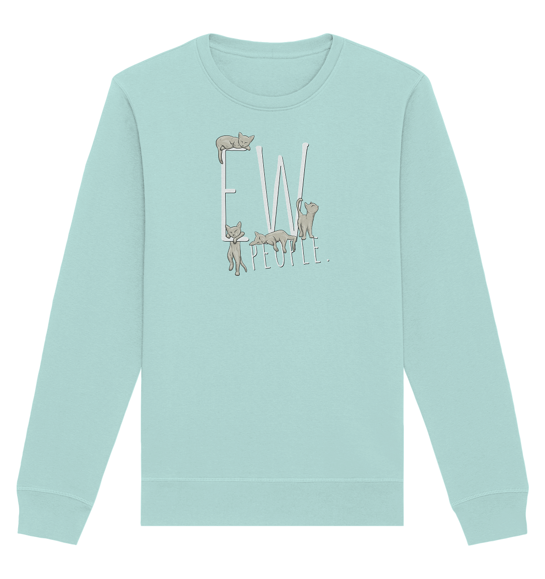 Ew, People. Sarkastische Katzen - Organic Basic Unisex Sweatshirt