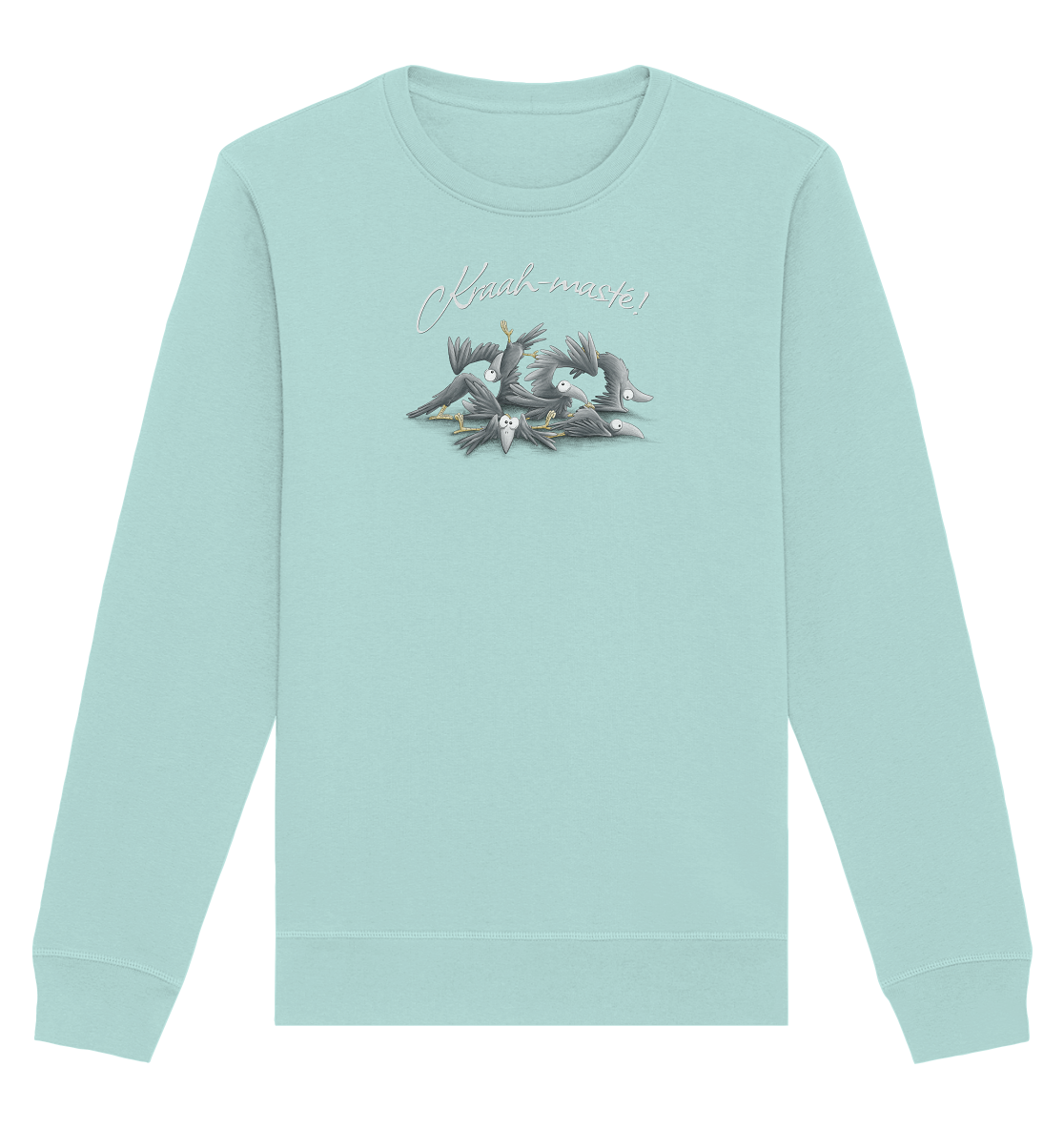 Kraah-masté! Yoga Raben Krähen - Organic Basic Unisex Sweatshirt