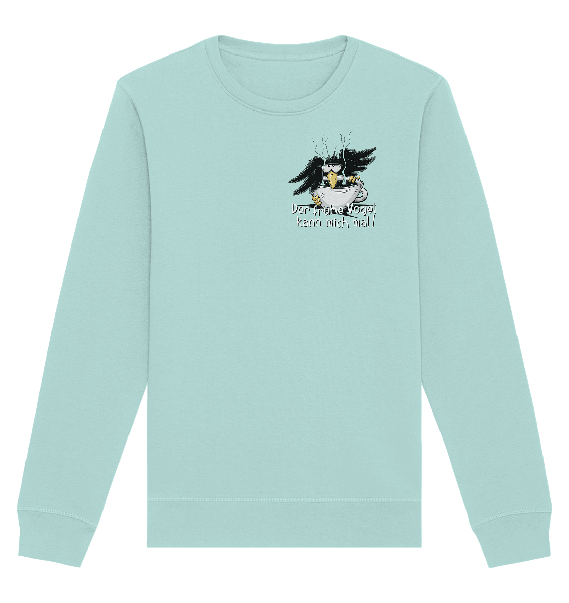 Der frühe Vogel kann mich mal | Kaffee Rabe - Organic Basic Unisex Sweatshirt