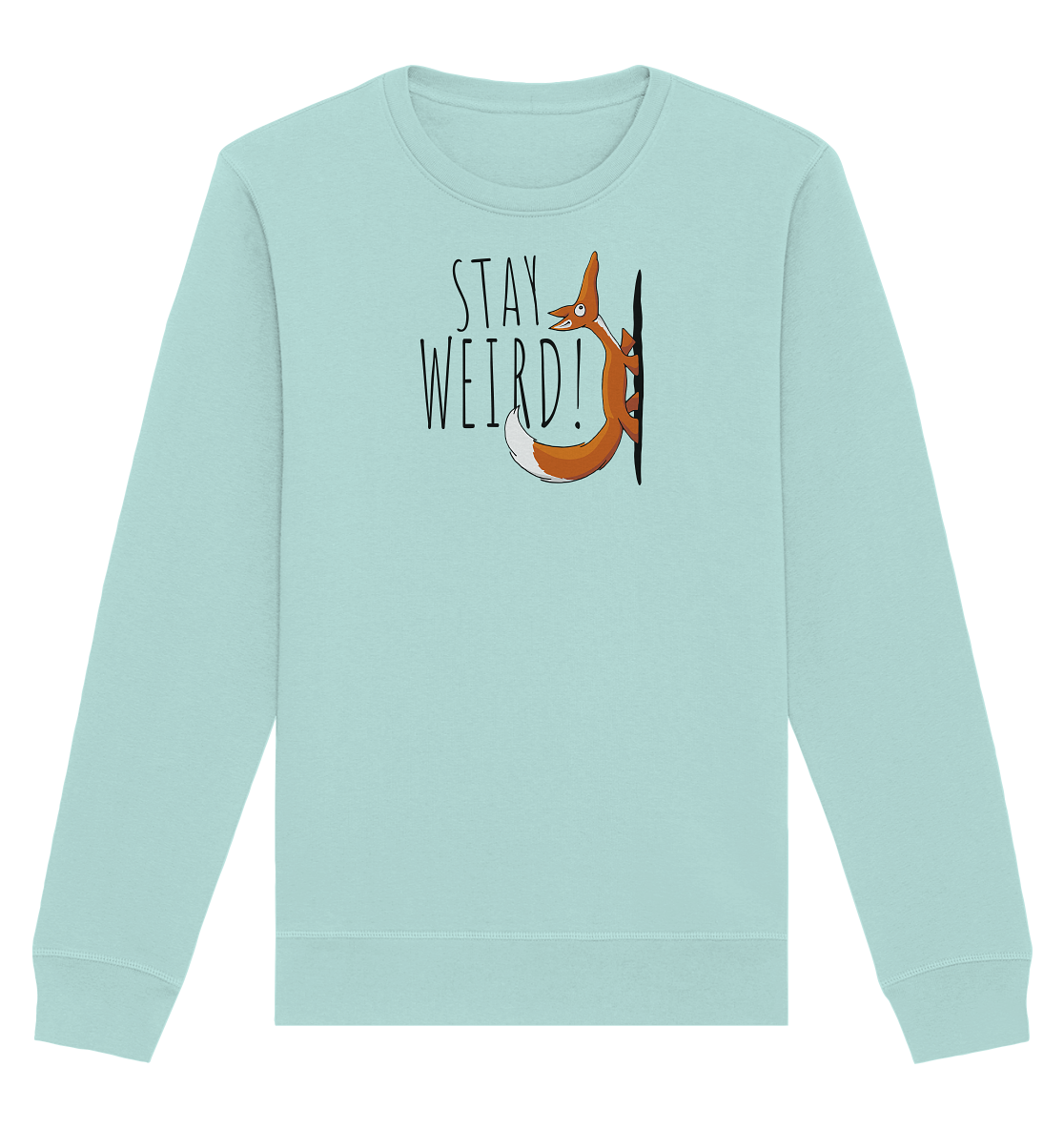 Stay Weird! Schräger Fuchs - Organic Basic Unisex Sweatshirt