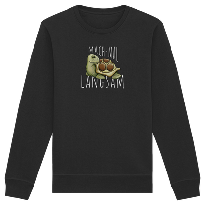 Mach mal langsam Schildkröte - Organic Basic Unisex Sweatshirt
