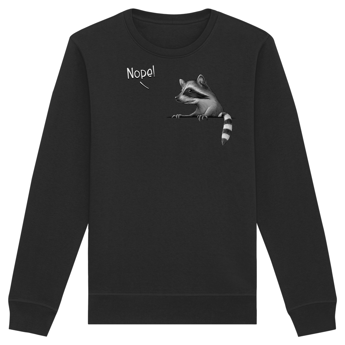 Nope! Frecher verwegener Waschbär - Organic Basic Unisex Sweatshirt
