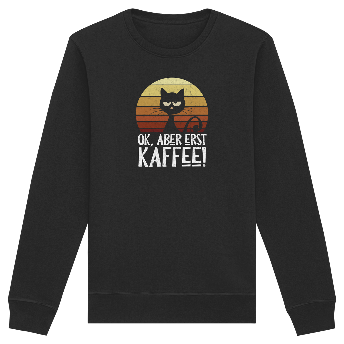 Ok, aber erst Kaffee | launische Katze - Organic Basic Unisex Sweatshirt