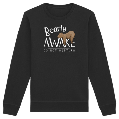Bearly Awake Bitte nicht stören Bär - Organic Basic Unisex Sweatshirt