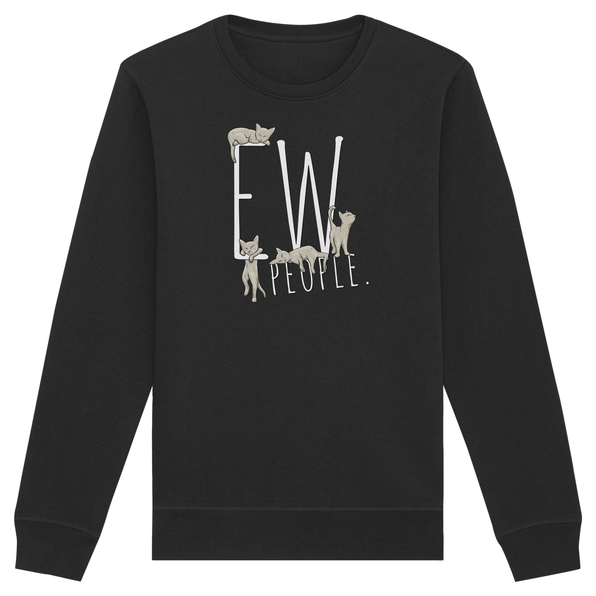 Ew, People. Sarkastische Katzen - Organic Basic Unisex Sweatshirt