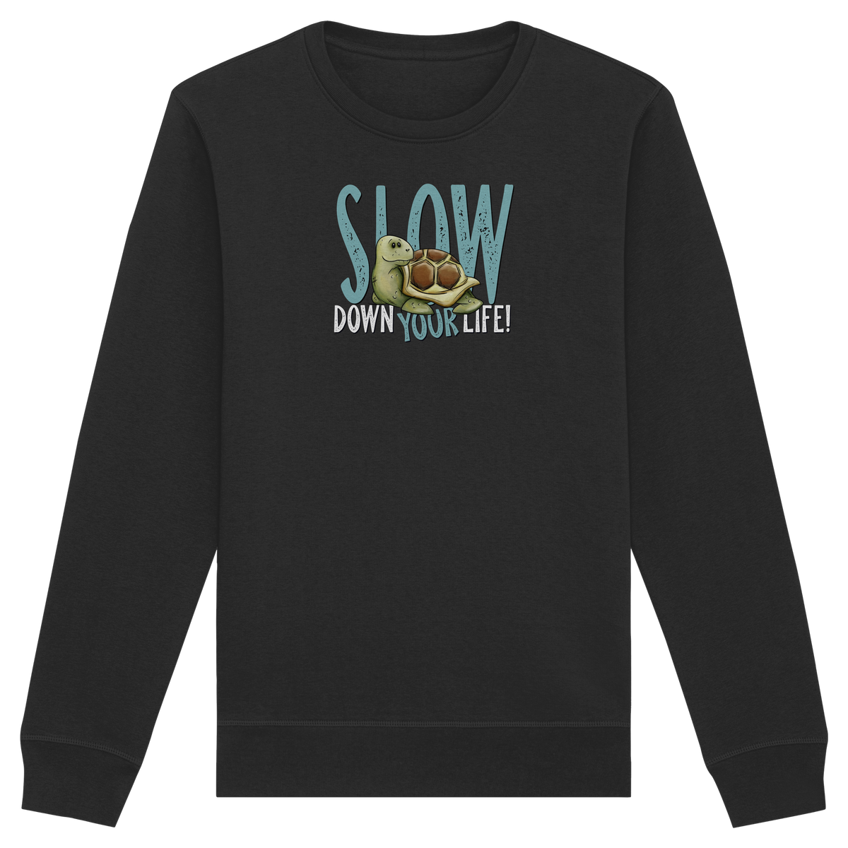 Slow Down Your Life Schildkröte - Organic Basic Unisex Sweatshirt