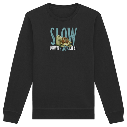 Slow Down Your Life Schildkröte - Organic Basic Unisex Sweatshirt