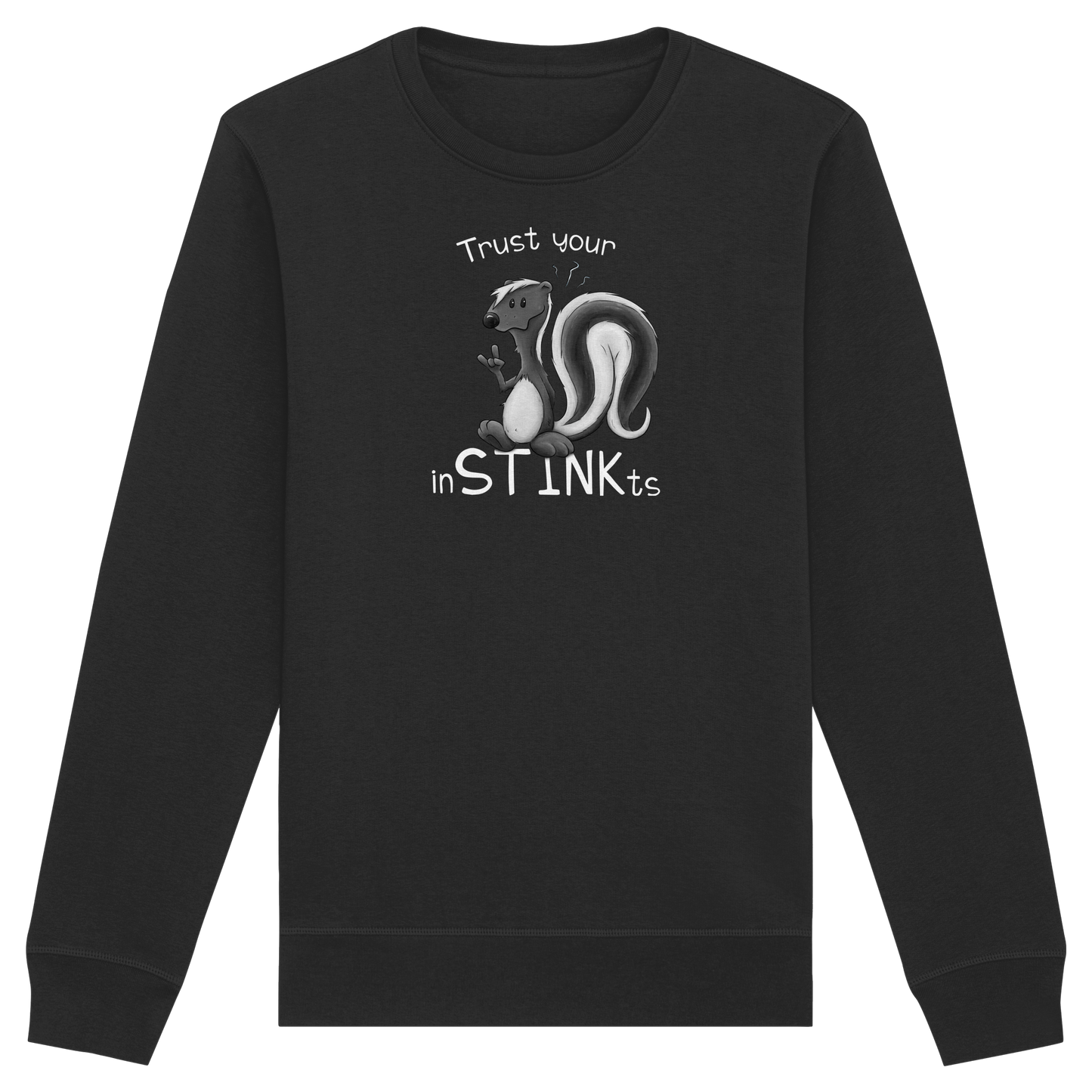 Trust Your inSTINKts Stinktier Humor - Organic Basic Unisex Sweatshirt