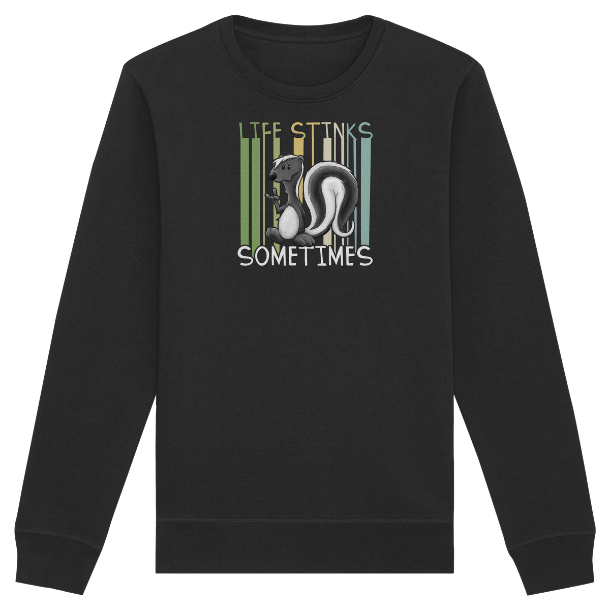 Life Stinks Sometimes Stinktier Weisheit - Organic Basic Unisex Sweatshirt