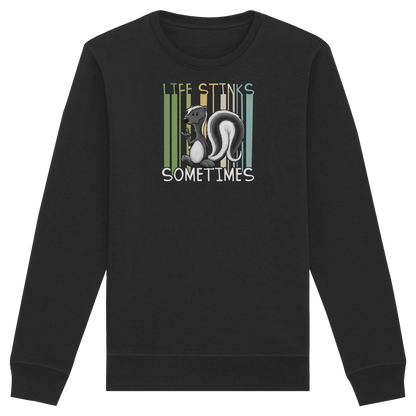 Life Stinks Sometimes Stinktier Weisheit - Organic Basic Unisex Sweatshirt