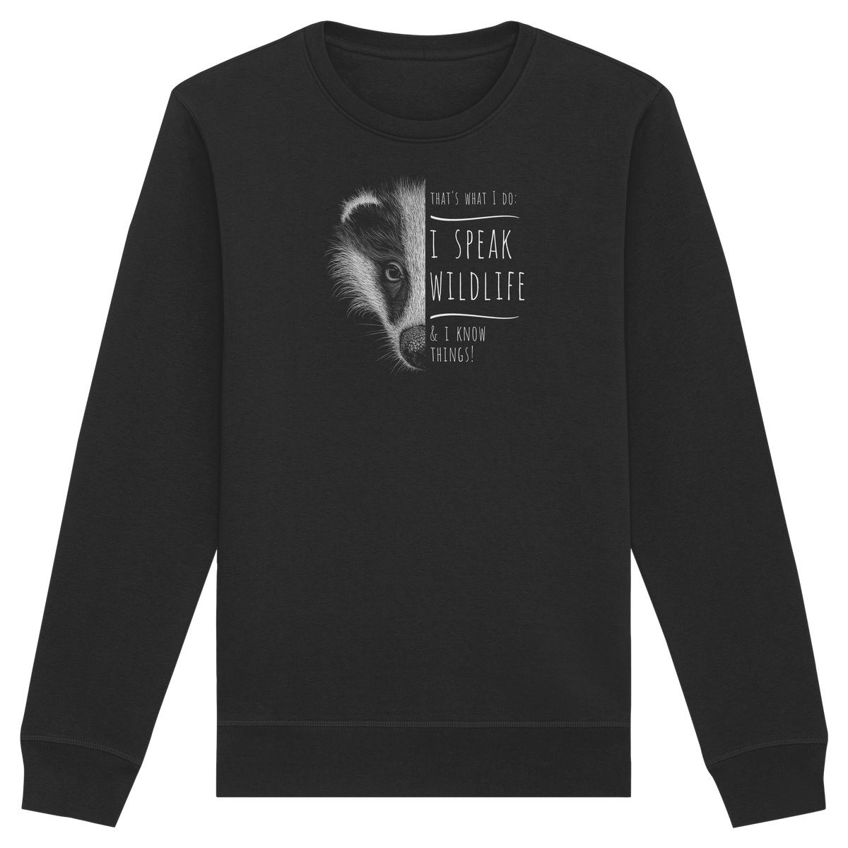 I Speak Wildlife And I Know Things! Dachs - Organic Basic Unisex Sweatshirt