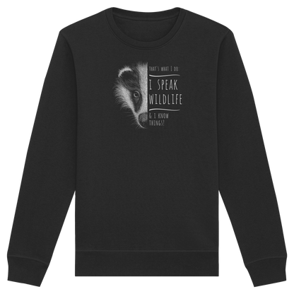 I Speak Wildlife And I Know Things! Dachs - Organic Basic Unisex Sweatshirt
