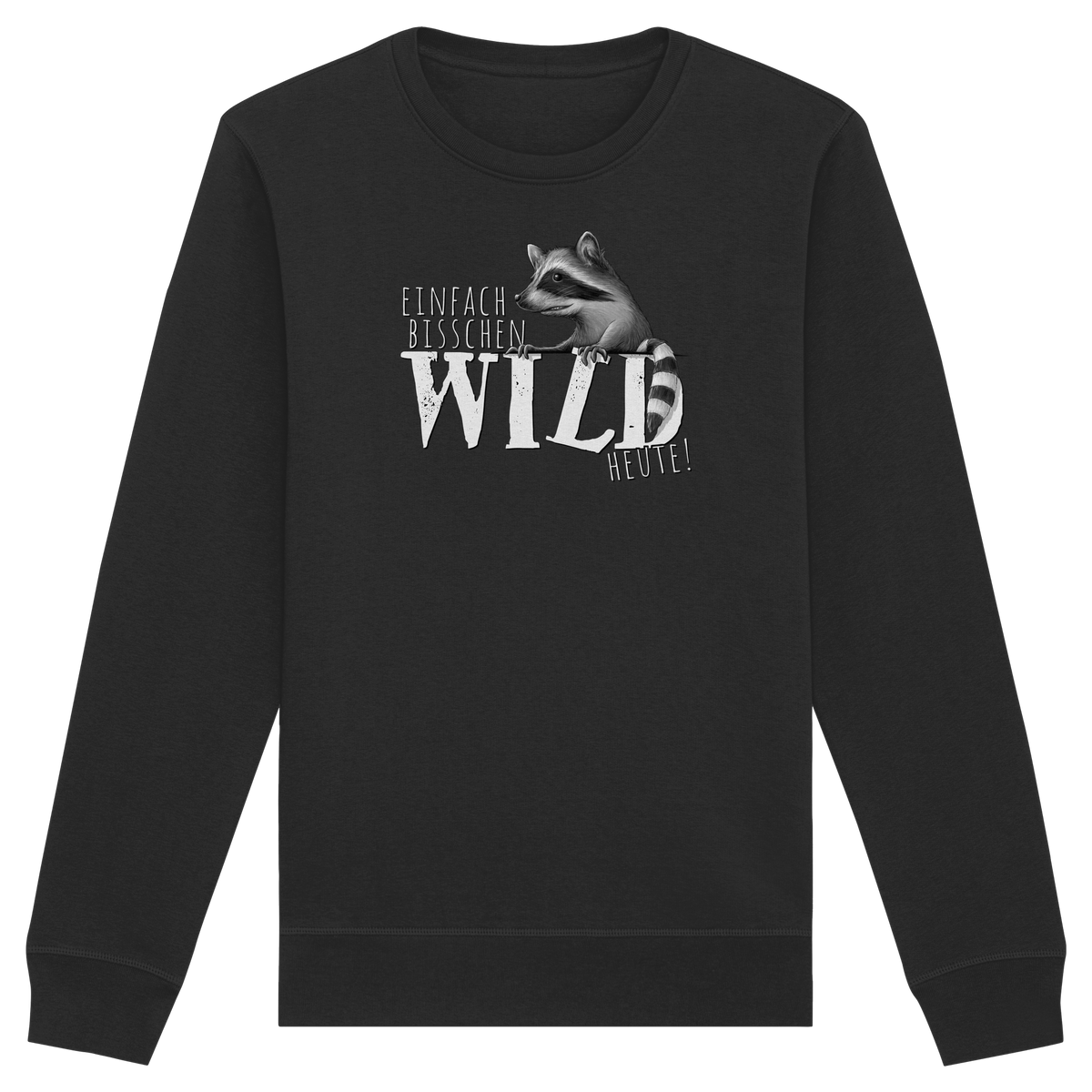 Bisschen wild heute! Waschbär - Organic Basic Unisex Sweatshirt
