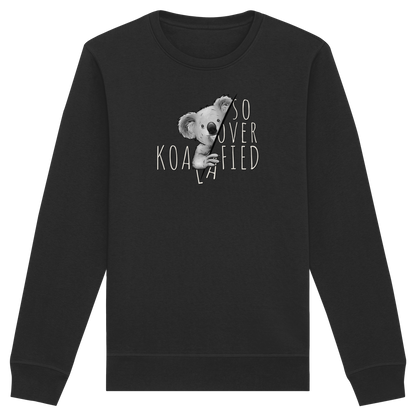 So Over-Koalafied Koala - Organic Basic Unisex Sweatshirt
