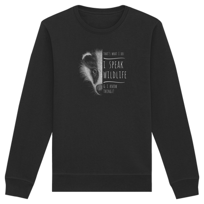 I Speak Wildlife And I Know Things! Dachs - Organic Basic Unisex Sweatshirt