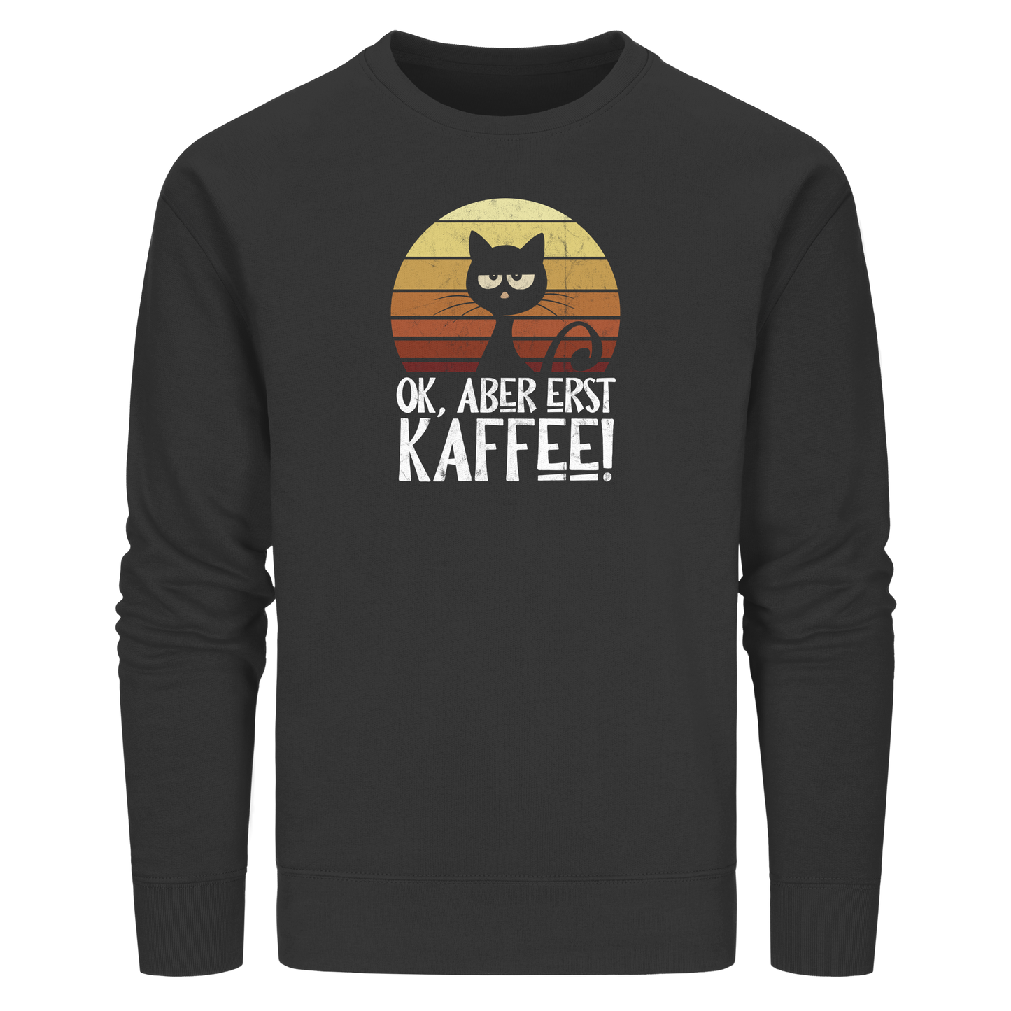 Ok, aber erst Kaffee | launische Katze - Organic Basic Unisex Sweatshirt