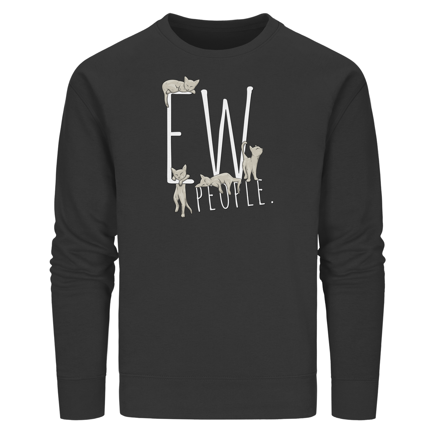 Ew, People. Sarkastische Katzen - Organic Basic Unisex Sweatshirt